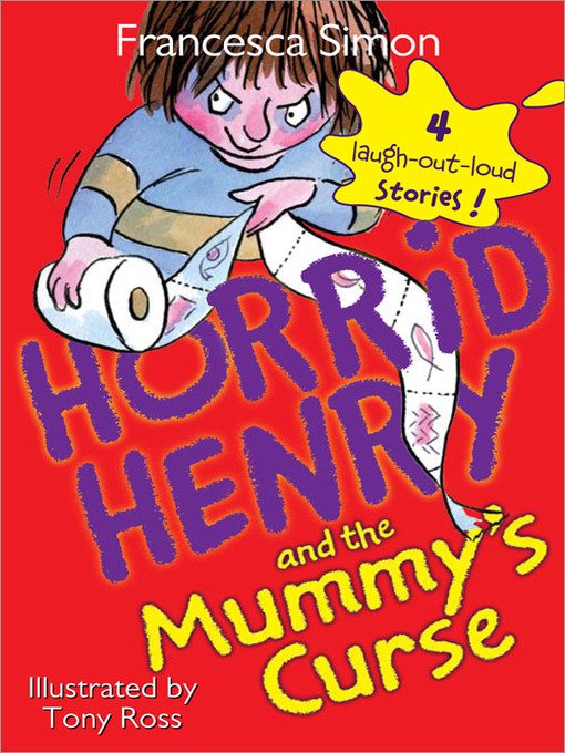 Title details for Horrid Henry and the Mummy's Curse by Francesca Simon - Available